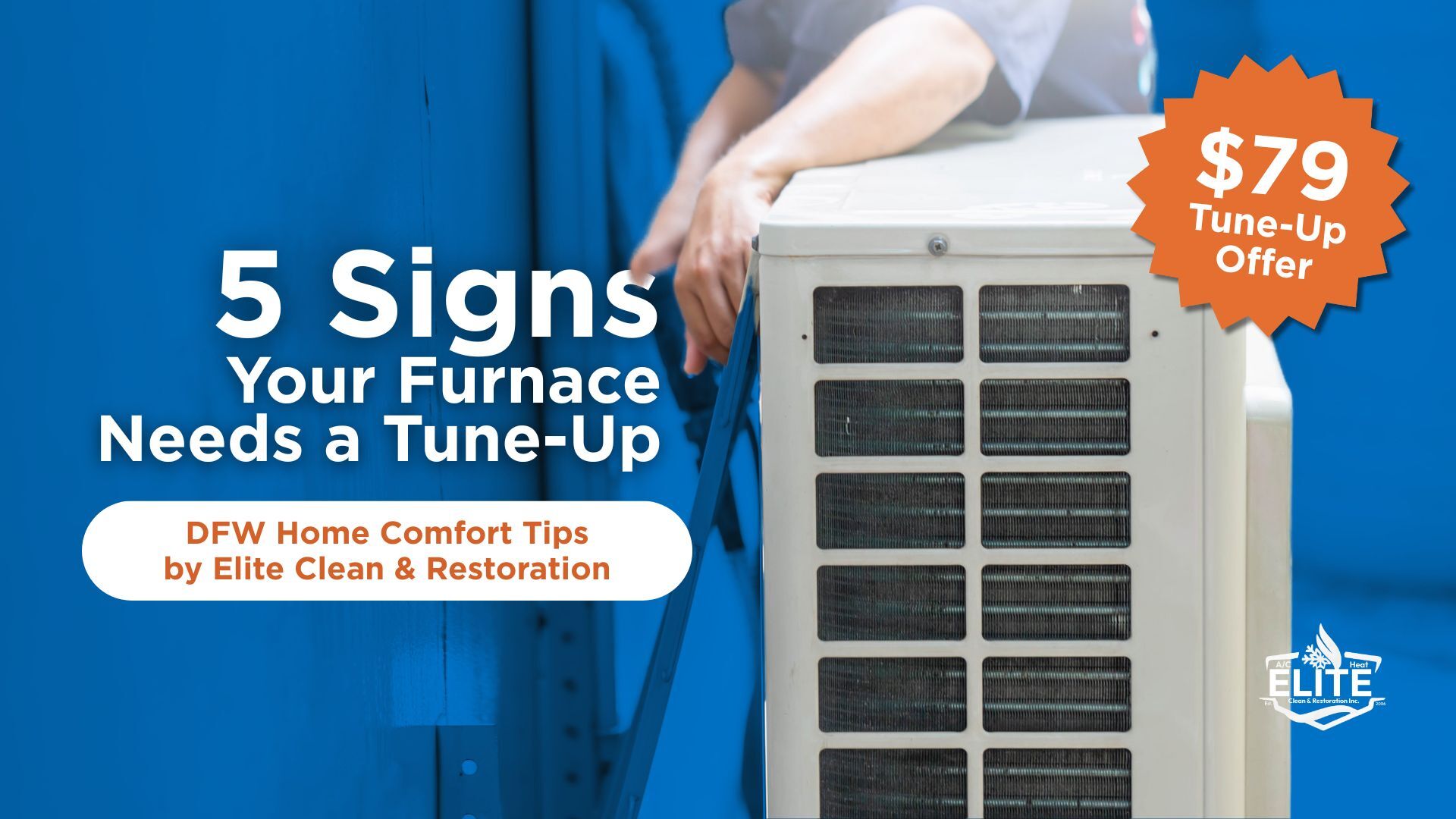 5 Signs It’s Time for a Furnace Tune-Up in DFW | Elite Clean and ...